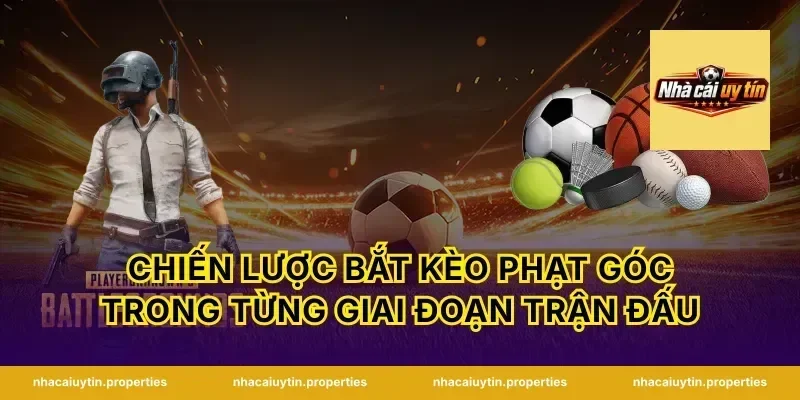 Chiến Lược Bắt Kèo Phạt Góc Trong Từng Giai Đoạn Trận Đấu