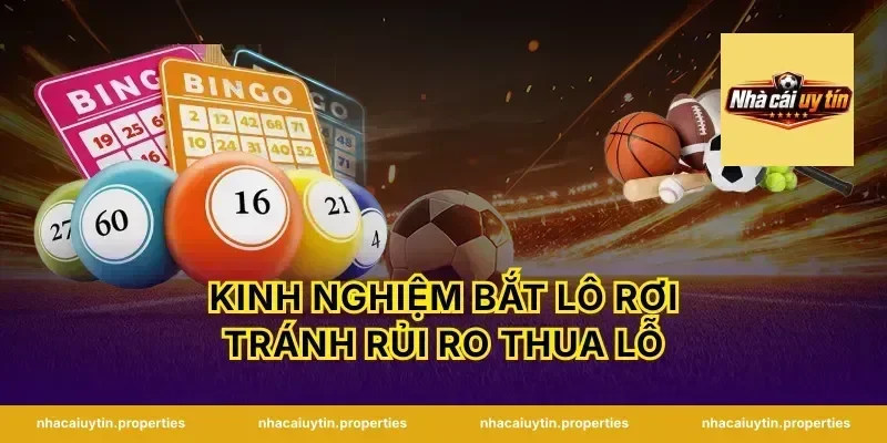 Kinh nghiệm bắt lô rơi tránh rủi ro thua lỗ