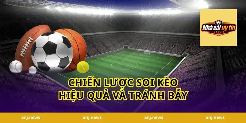 chiến lược soi kèo hiệu quả và tránh bẫy