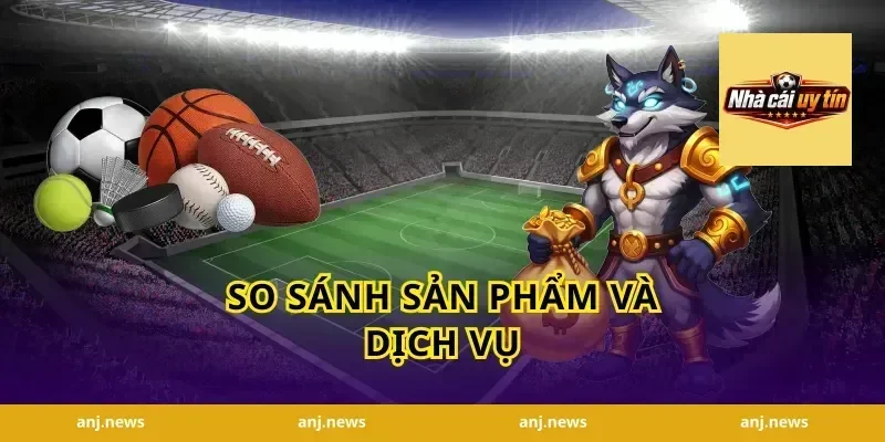 So Sánh Sản Phẩm Và Dịch Vụ