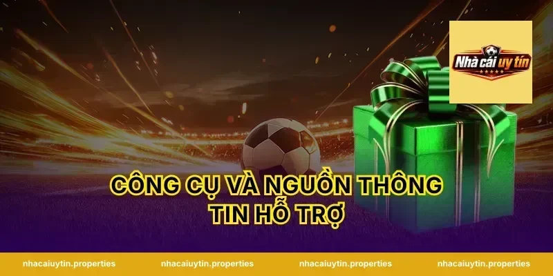 Công Cụ Và Nguồn Thông Tin Hỗ Trợ