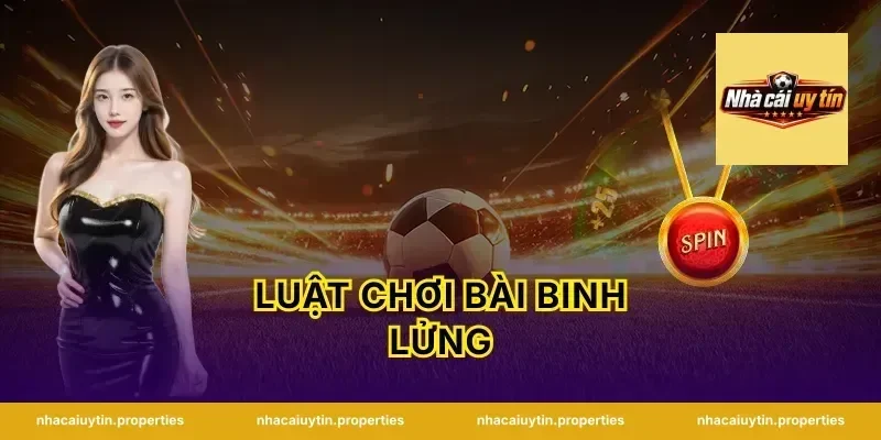 Luật Chơi Bài Binh Lửng