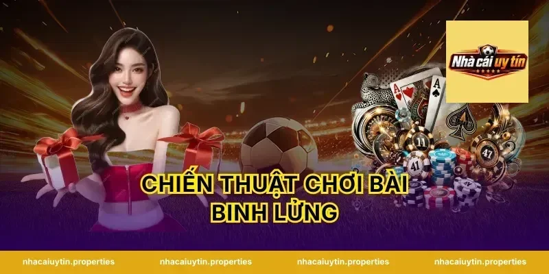 Chiến Thuật Chơi Bài Binh Lửng
