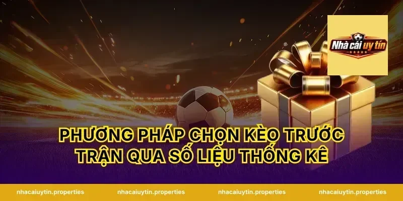 Phương pháp chọn kèo trước trận qua số liệu thống kê