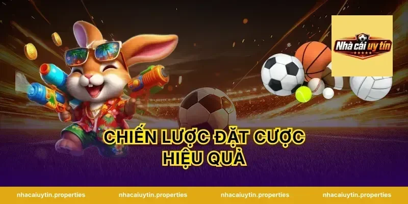 Chiến Lược Đặt Cược Hiệu Quả