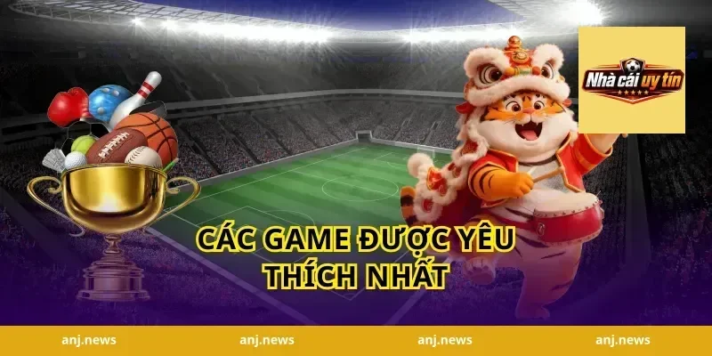 Các Game Được Yêu Thích Nhất