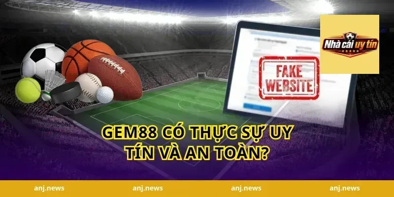 Gem88 có thực sự uy tín và an toàn?