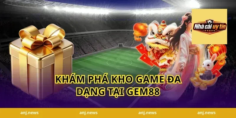 Khám phá kho game đa dạng tại Gem88