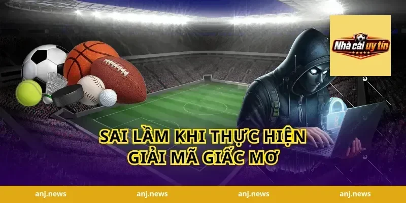 Sai lầm khi thực hiện giải mã giấc mơ