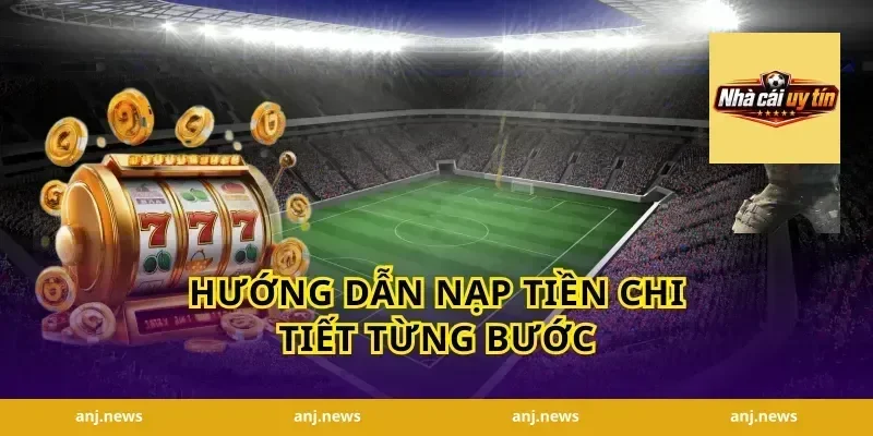 Hướng dẫn nạp tiền chi tiết từng bước