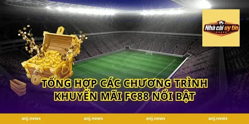 Tổng hợp các chương trình khuyến mãi FC88 nổi bật