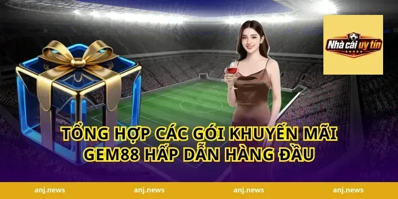 Tổng hợp các gói khuyến mãi Gem88 hấp dẫn hàng đầu