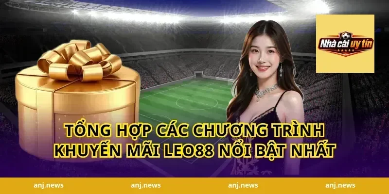 Tổng Hợp Các Chương Trình Khuyến Mãi Leo88 Nổi Bật Nhất