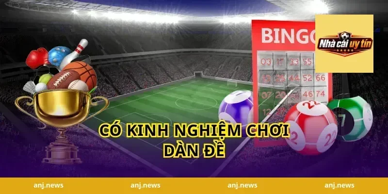 Có Kinh Nghiệm Chơi Dàn Đề