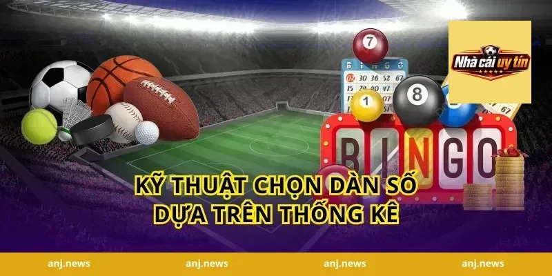 Kỹ Thuật Chọn Dàn Số Dựa Trên Thống Kê
