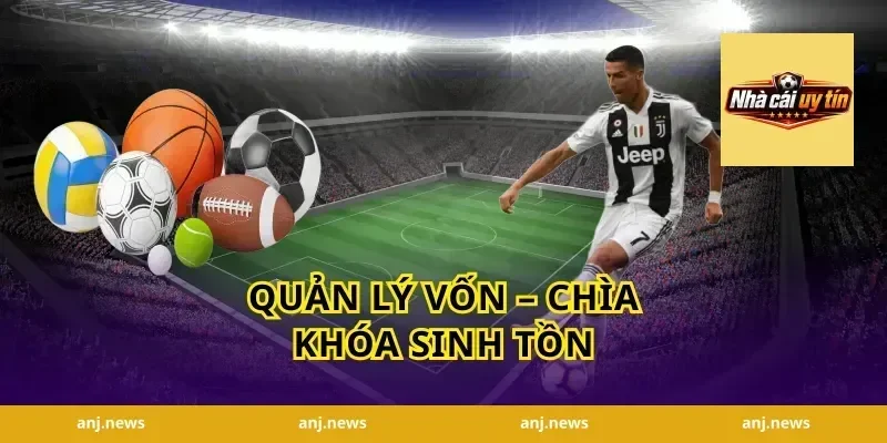 Quản lý Vốn – Chìa khóa sinh tồn