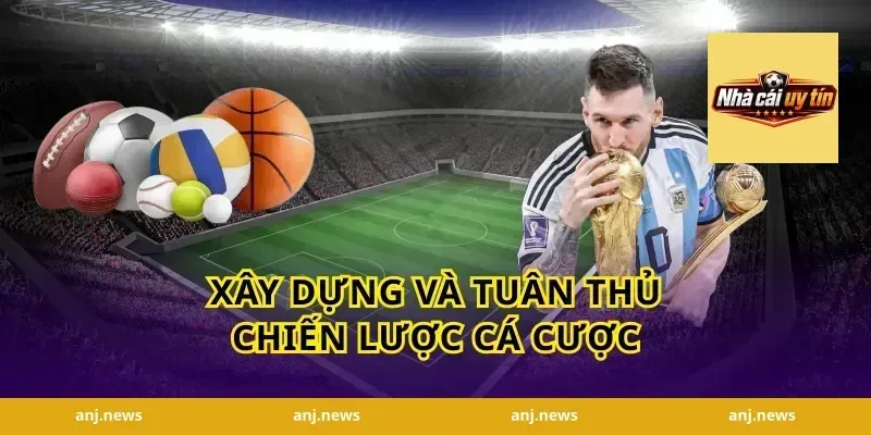 Xây dựng và Tuân thủ Chiến lược Cá cược