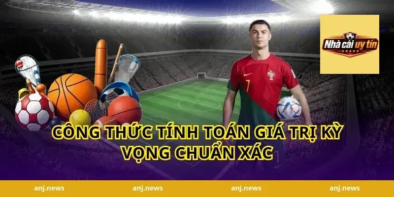Công Thức Tính Toán Giá Trị Kỳ Vọng Chuẩn Xác
