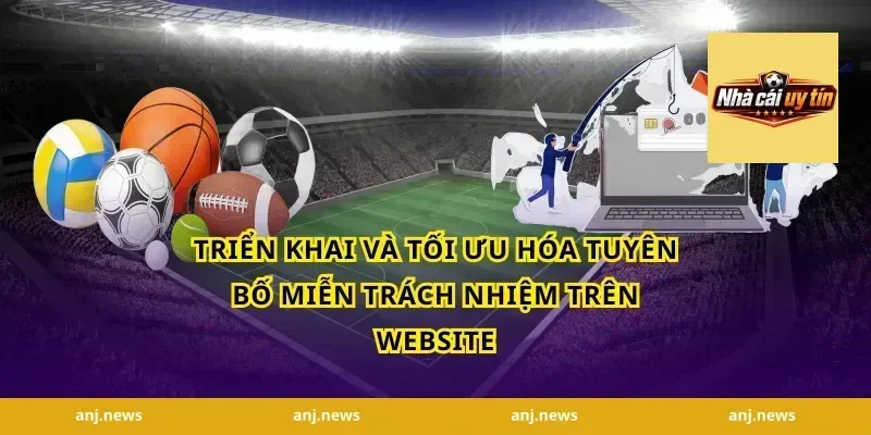 Triển khai và tối ưu hóa tuyên bố miễn trách nhiệm trên website