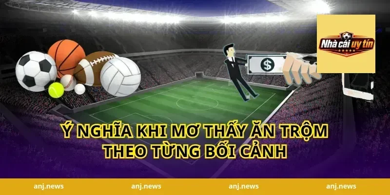 Ý nghĩa khi mơ thấy ăn trộm theo từng bối cảnh