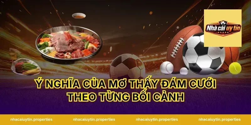 Ý nghĩa của mơ thấy đám cưới theo từng bối cảnh