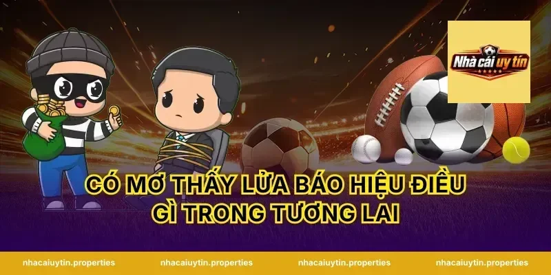 Có Mơ Thấy Lửa Báo Hiệu Điều Gì Trong Tương Lai