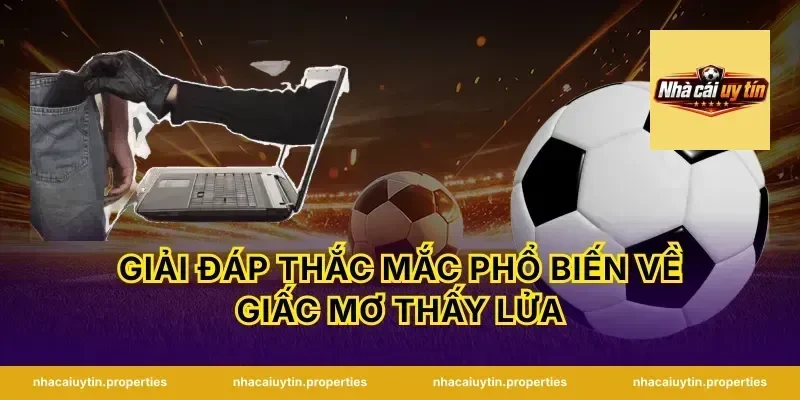 Giải Đáp Thắc Mắc Phổ Biến Về Giấc Mơ Thấy Lửa