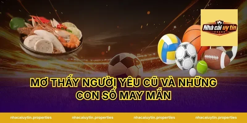 Mơ Thấy Người Yêu Cũ Và Những Con Số May Mắn