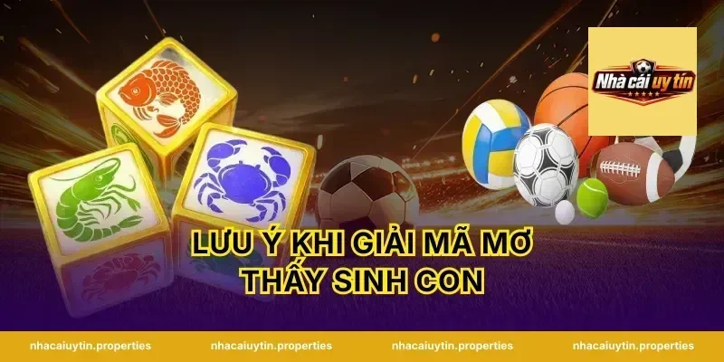 Lưu Ý Khi Giải Mã Mơ Thấy Sinh Con