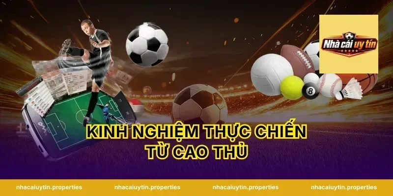 Kinh Nghiệm Thực Chiến Từ Cao Thủ