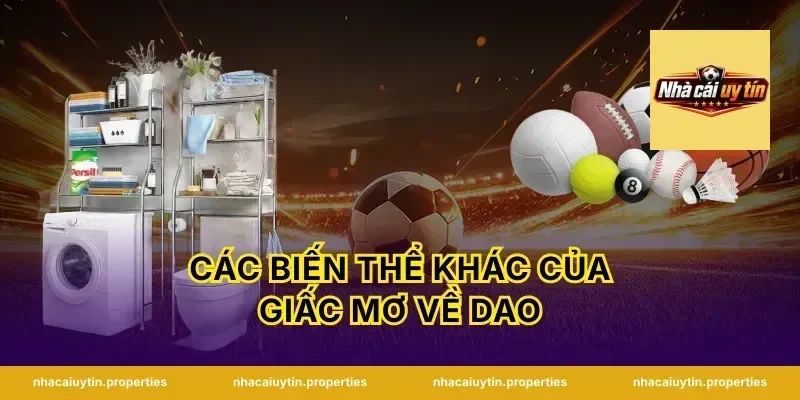 Các Biến Thể Khác Của Giấc Mơ Về Dao