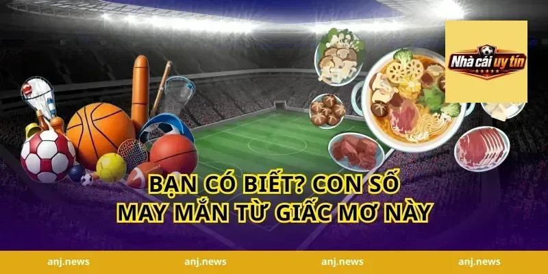 Bạn Có Biết? Con Số May Mắn Từ Giấc Mơ Này