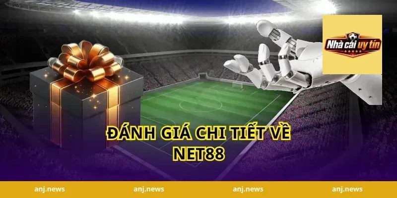 Đánh Giá Chi Tiết Về Net88