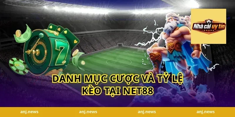 Danh Mục Cược Và Tỷ Lệ Kèo Tại Net88