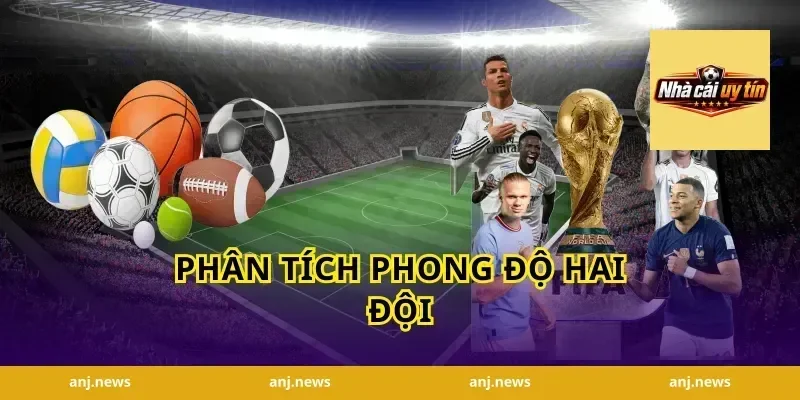 Phân tích phong độ hai đội