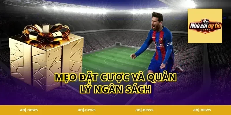 Mẹo đặt cược và quản lý ngân sách