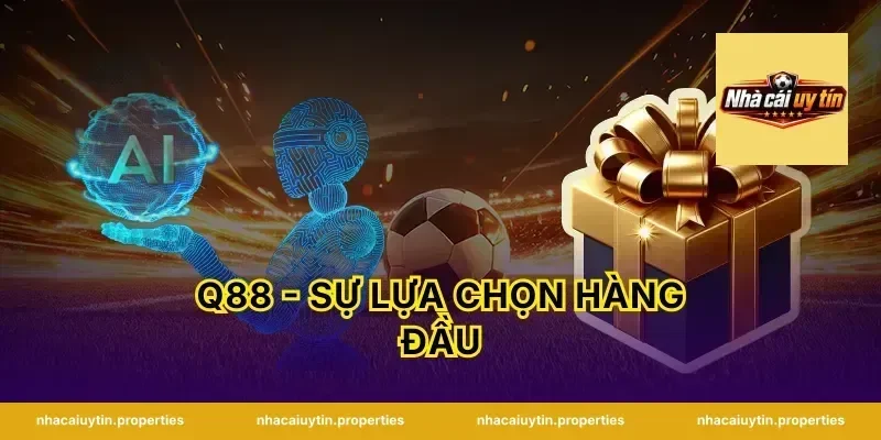 Q88 - Sự Lựa Chọn Hàng Đầu