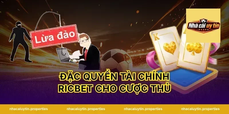 Đặc quyền tài chính Ricbet cho cược thủ