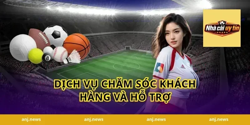 Dịch Vụ Chăm Sóc Khách Hàng Và Hỗ Trợ