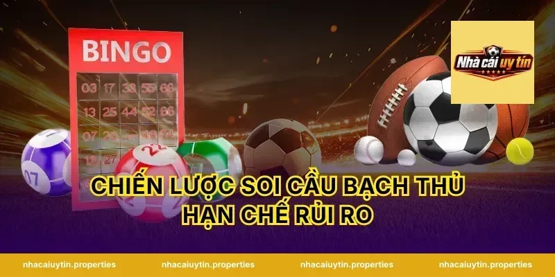 Chiến lược soi cầu bạch thủ hạn chế rủi ro